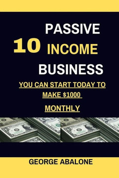 10 Passive Income Business You Can Start Today To Make $1000 Monthly