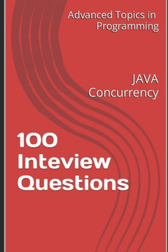 100 Inteview Questions: JAVA Concurrency
