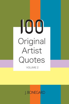 100 Original Artist Quotes: Volume II