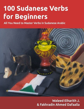 100 Sudanese Verbs for Beginners: All You Need to Master Verbs in Sudanese Arabic