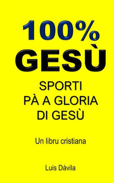100% Gesù: Sporti Pà a Gloria Di Gesù
