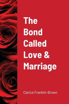 The Bond Called Love and Marriage The Bond Called Love and Marriage
