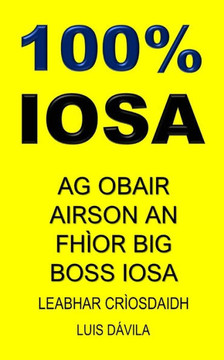 100% Iosa: AG Obair Airson an Fhìor Big Boss Iosa