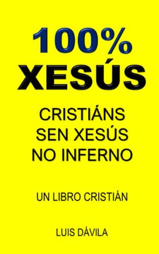 100% Xesús: Cristiáns Sen Xesús No Inferno