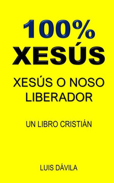 100% Xesús: Xesús O Noso Liberador