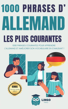 1000 phrases d' ALLEMAND les plus courantes: 1000 PHRASES COURANTES pour apprendre l'ALLEMAND et améliorer son vocabulaire en s'amusant !