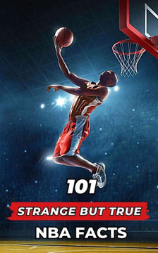 101 Strange But True NBA Facts: Incredible and Surprising Events