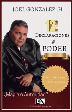 12 Declaraciones de Poder: ¿Magia o Autoridad?