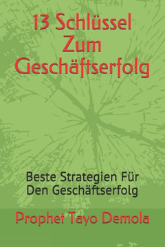13 Schlüssel Zum Geschäftserfolg: Beste Strategien Für Den Geschäftserfolg