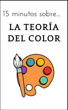 15 minutos sobre... La teoría del color