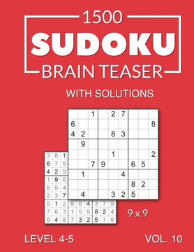 1500 Sudoku Brain Teaser 9x9 with solutions: Level 4-5 Volume 10