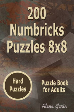 200 Numbricks Puzzles 8x8: Hard Puzzles Puzzle Book for Adults