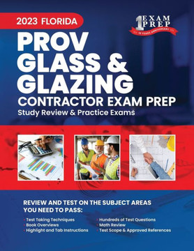 2023 Florida County PROV Glass & Glazing Contractor Exam Prep: 2023 Study Review & Practice Exams