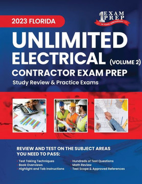 2023 Florida Unlimited Electrical Contractor Exam Prep: Volume 2: Study Review & Practice Exams