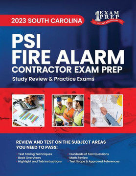 2023 South Carolina PSI Fire Alarm Contractor Exam Prep: 2023 Study Review & Practice Exams