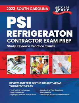 2023 South Carolina PSI Refrigeration Contractor Exam Prep: 2023 Study Review & Practice Exams