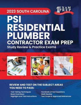 2023 South Carolina PSI Residential Plumber Contractor Exam Prep: 2023 Study Review & Practice Exams