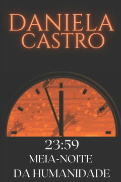 23h59: Meia-Noite da Humanidade