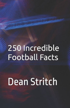 250 Incredible Football Facts