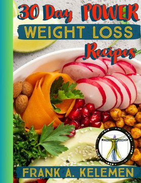 30 Day POWER Weight Loss Recipes: Your Key to Rapid, Healthy Weight Loss