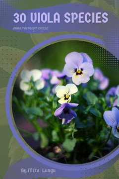 30 Viola species: Make the right choice