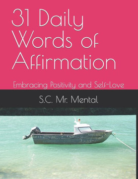 31 Daily Words of Affirmation: Embracing Positivity and Self-Love