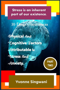 31 Days Awareness Physical and Cognitive Factors Attributable to Stress and Anxiety: Enhance your ability to identify triggers