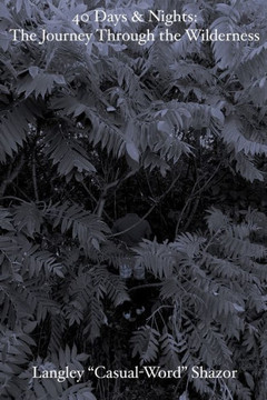 40 Days and Nights: The Journey Through the Wilderness