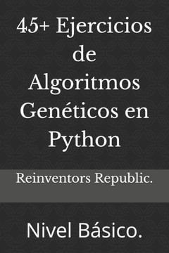 45+ Ejercicios de Algoritmos Genéticos en Python: Nivel Básico.