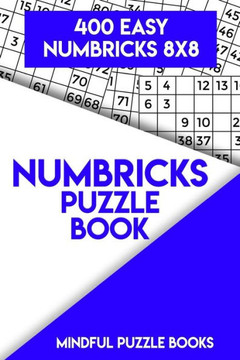 Numbricks Puzzle Book 9 : 400 Easy Numbricks 8X8