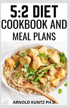 5: 2 Diet Cookbook and Meal Plans: Diet Guide, Meal Plan and Recipes Tomloose Weight for Beginners and Dummies