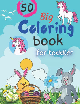 50 Big Coloring book for Toddler: Coloring Pages For Kids, preschool and kindergarten (Big and simple Coloring Book, Kids Ages 3-9)