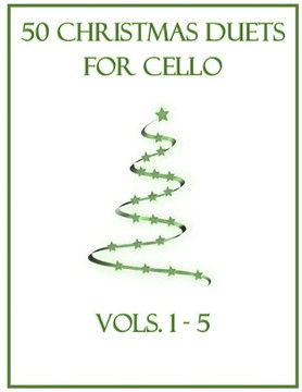 50 Christmas Duets for Cello: Vols. 1-5