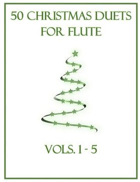 50 Christmas Duets for Flute: Vols. 1-5
