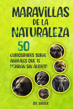 50 curiosidades ilustradas sobre animales que te dejarán sin aliento: Maravillas de la naturaleza
