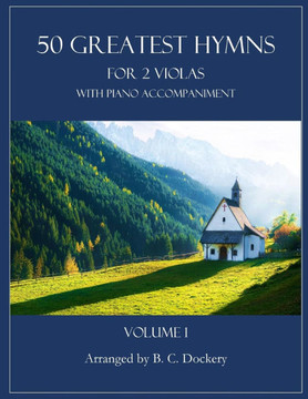 50 Greatest Hymns for 2 Violas with Piano Accompaniment: Volume 1