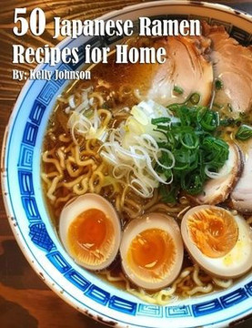 50 Japanese Ramen Recipes for Home