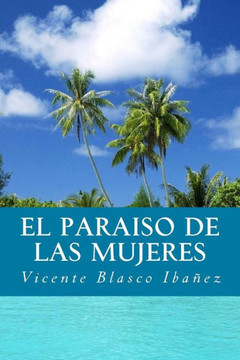El Paraiso De Las Mujeres (Spanish Edition)