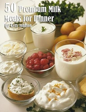 50 Premium Milk Meals for Dinner