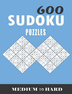 600 sudoku puzzles medium to hard: sudoku puzzles for adults large print, Tons of Challenge for your Brain! - Large Print