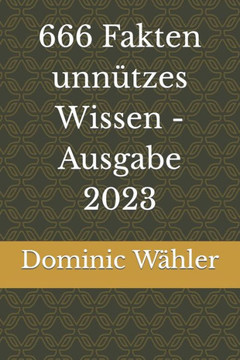 666 Fakten unnützes Wissen - Ausgabe 2023