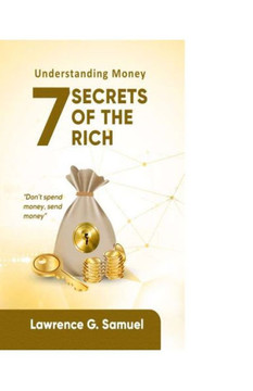 7 Secrets of the Rich: Understanding Money