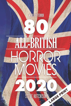 80 All-British Horror Movies: Large Print