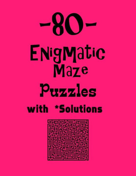 80 Enigmatic Maze Puzzles with Solutions: maze puzzle books