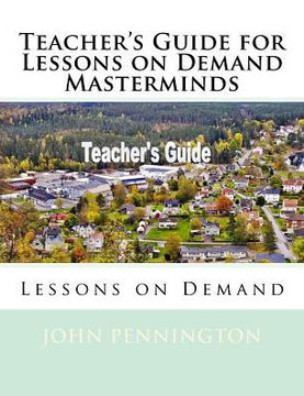 Teacher'S Guide For Lessons On Demand Masterminds : Lessons On Demand