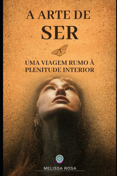 A arte de ser: uma viagem rumo à plenitude interior