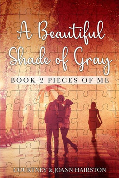 A beautiful Shade Of Gray Book 2 Pieces Of Me