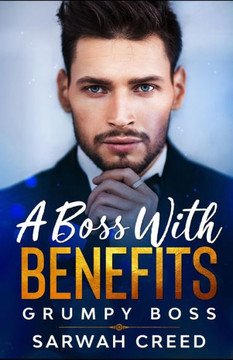 A Boss with Benefits: A Billionaire Romantic Comedy A Boss with Benefits: A Billionaire Romantic Comedy