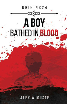 A Boy Bathed In Blood: A John Draco Story A Boy Bathed In Blood: A John Draco Story