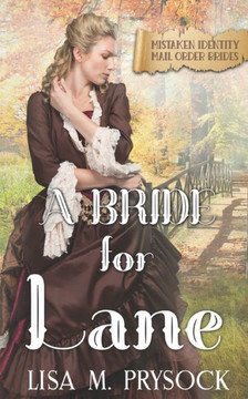 A Bride for Lane: Mistaken Identity Mail Order Brides Book 7
